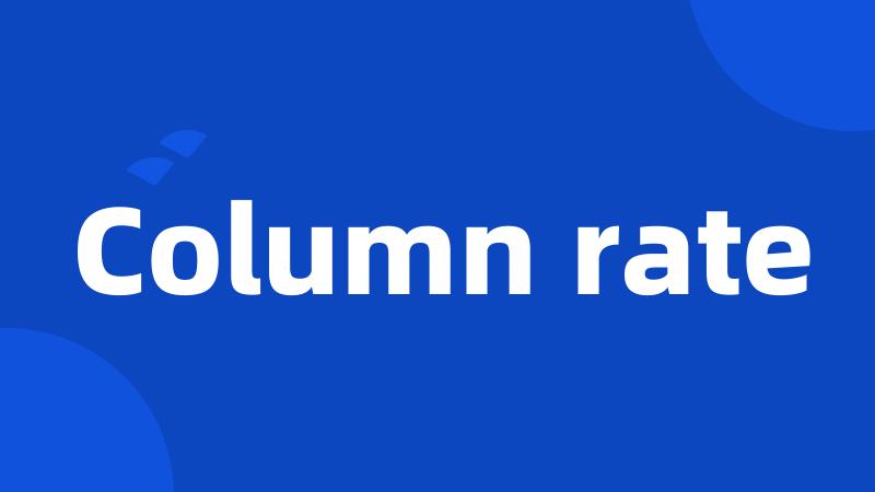 Column rate