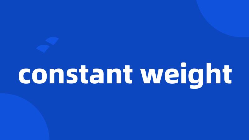 constant weight