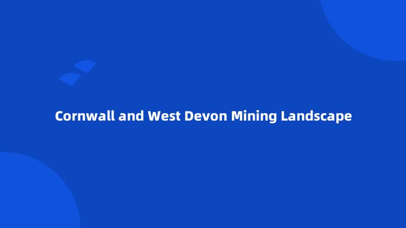 Cornwall and West Devon Mining Landscape