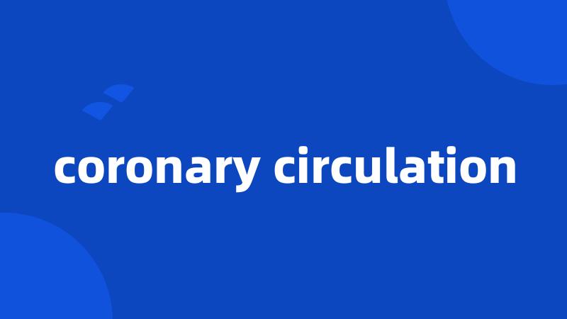 coronary circulation