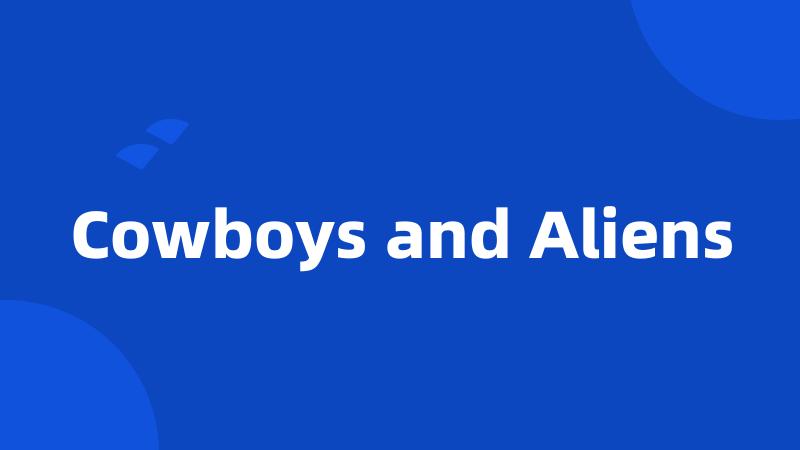 Cowboys and Aliens