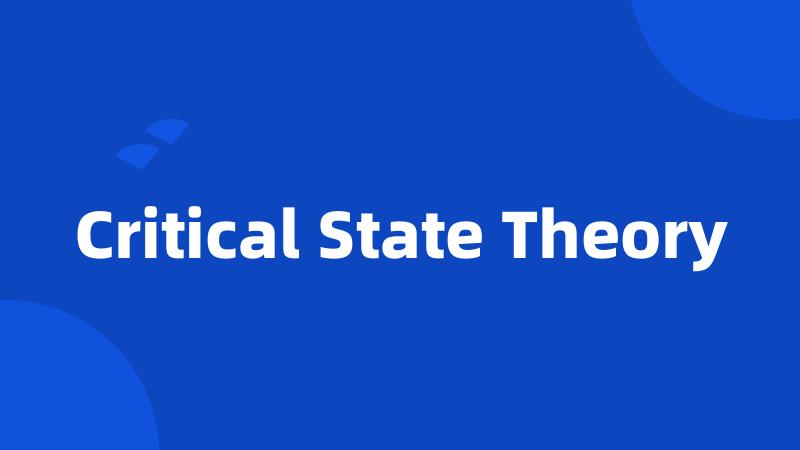 Critical State Theory