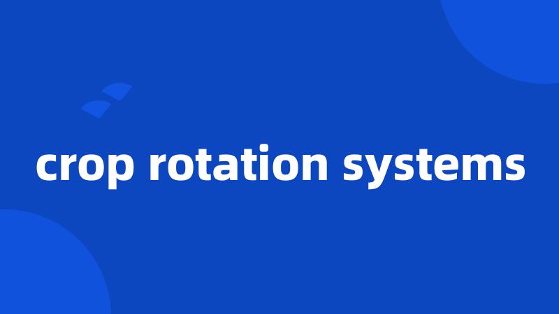 crop rotation systems