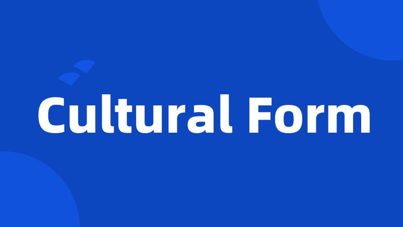 Cultural Form