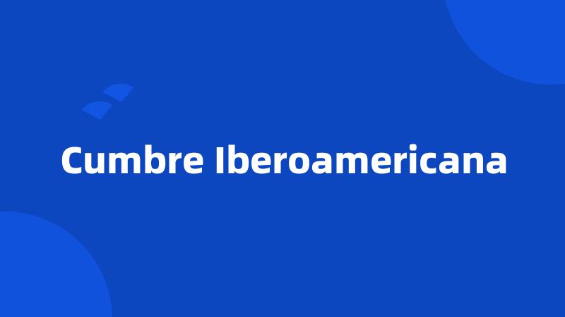 Cumbre Iberoamericana