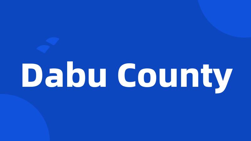 Dabu County