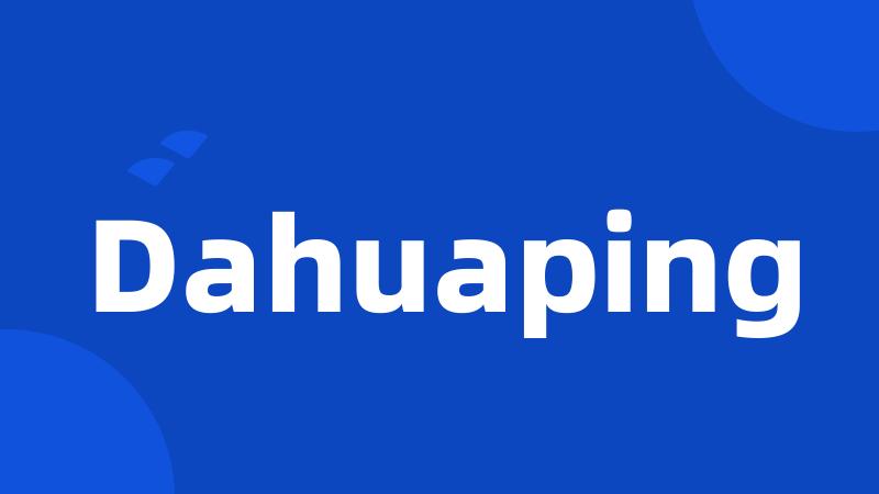 Dahuaping