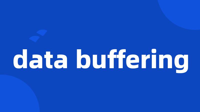 data buffering