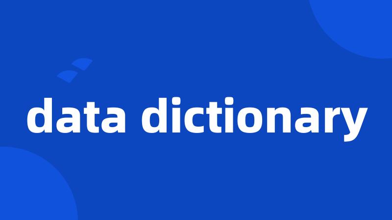 data dictionary