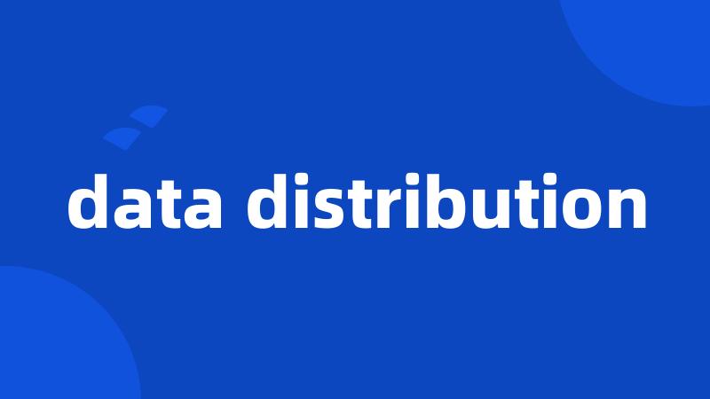 data distribution