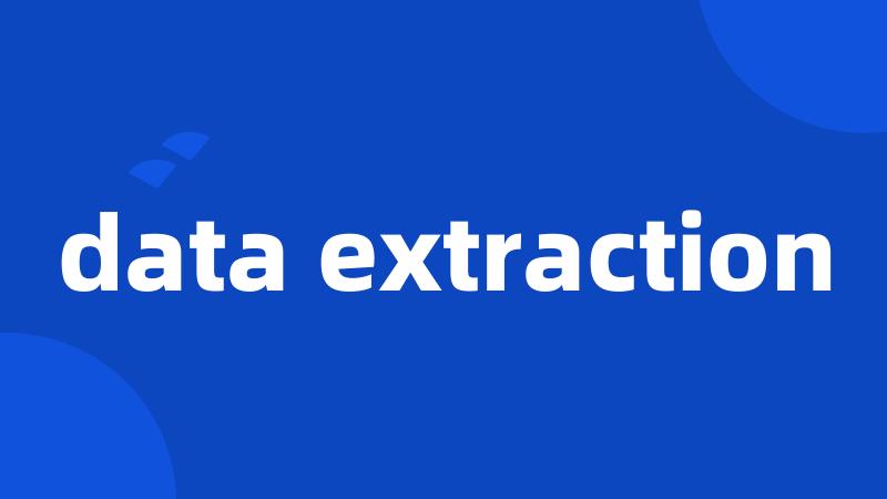 data extraction