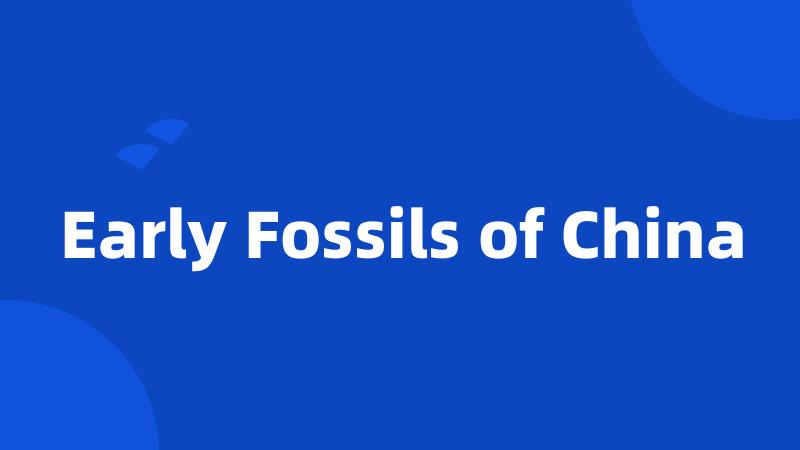 Early Fossils of China