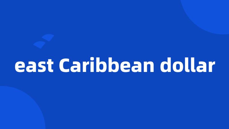 east Caribbean dollar