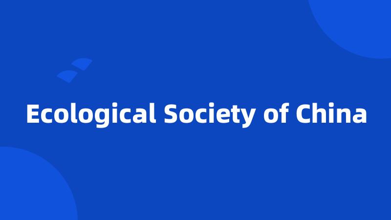 Ecological Society of China