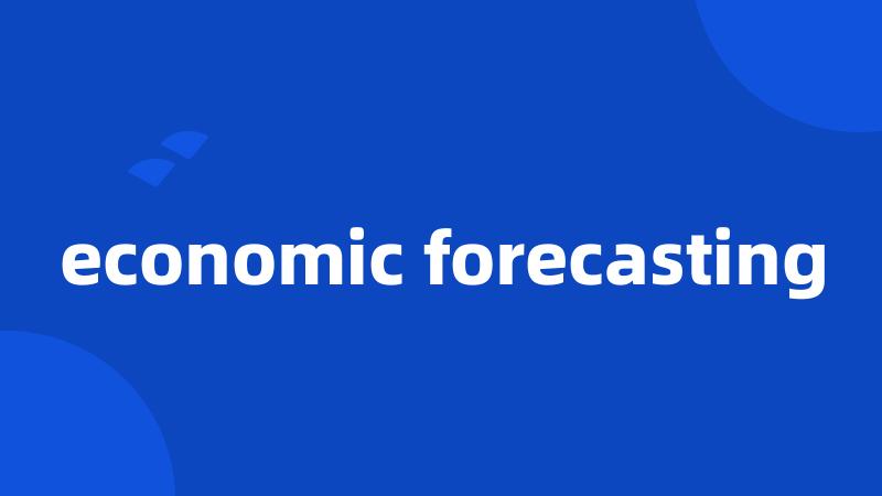 economic forecasting