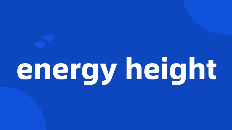 energy height