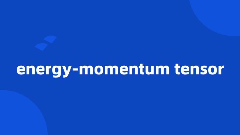 energy-momentum tensor