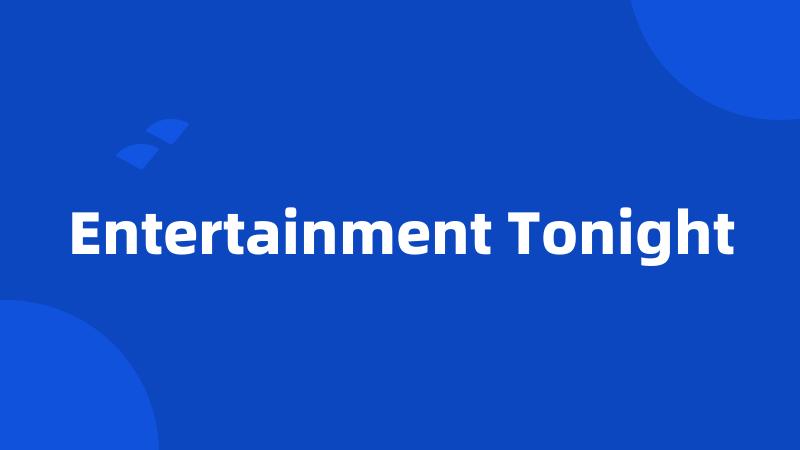 Entertainment Tonight