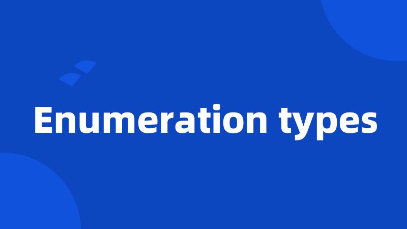 Enumeration types