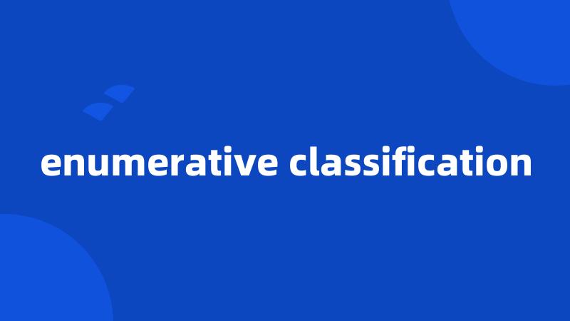 enumerative classification