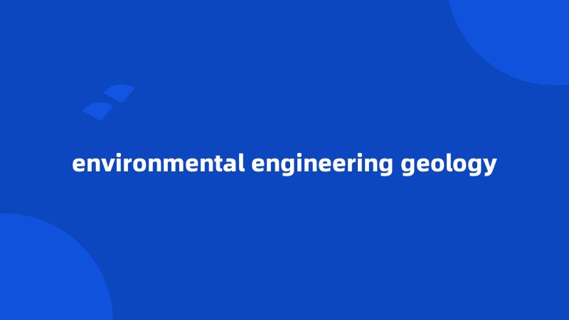 environmental engineering geology