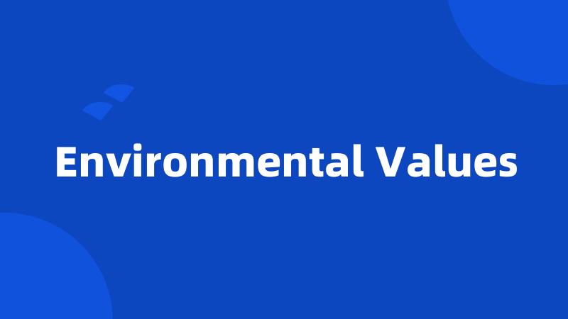 Environmental Values