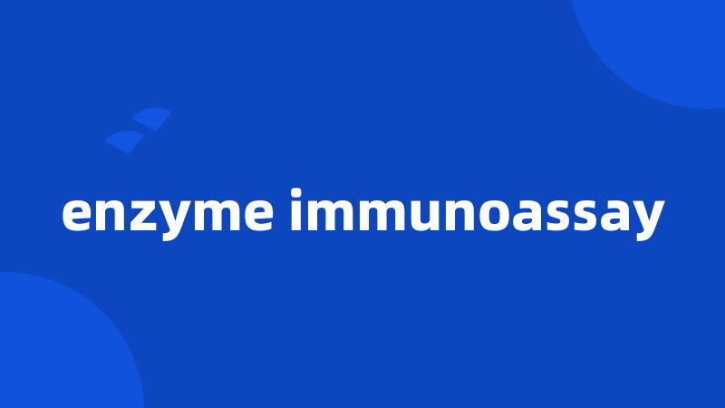 enzyme immunoassay