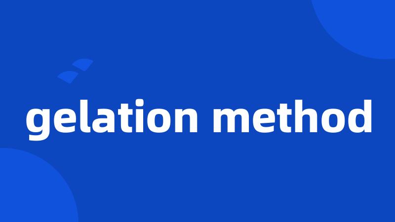 gelation method