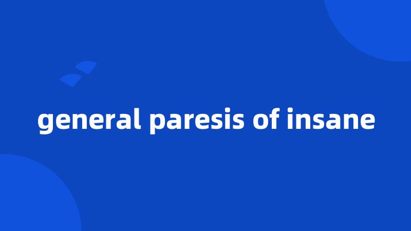 general paresis of insane