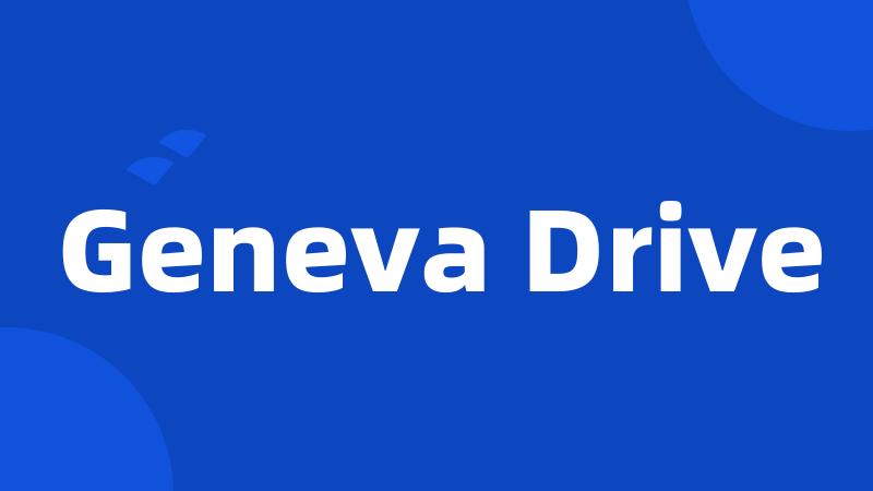 Geneva Drive