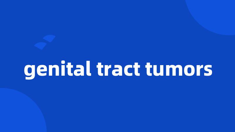 genital tract tumors