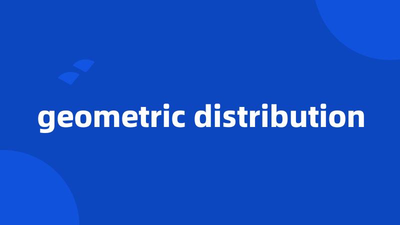 geometric distribution