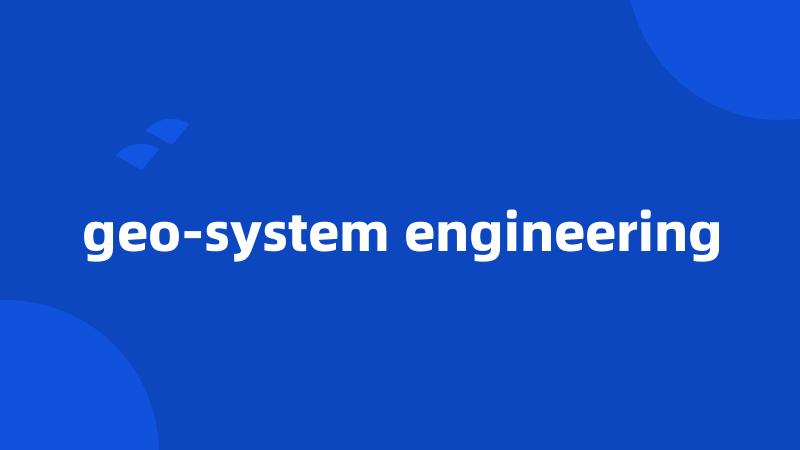 geo-system engineering