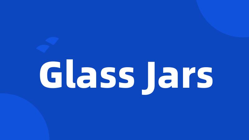 Glass Jars