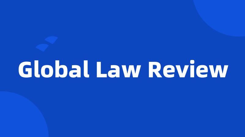 Global Law Review