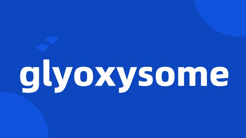 glyoxysome