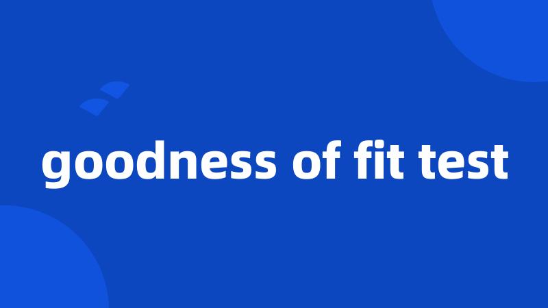 goodness of fit test