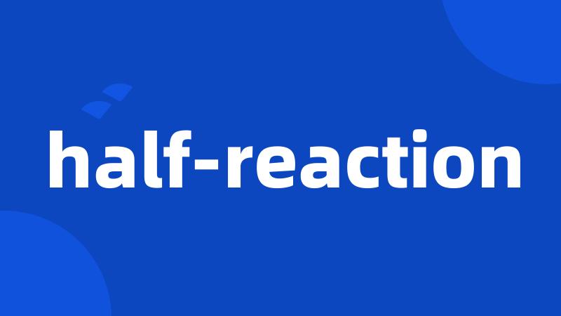 half-reaction