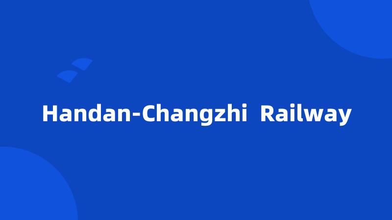 Handan-Changzhi  Railway