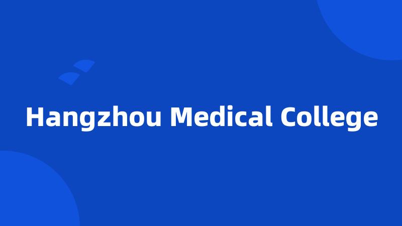 Hangzhou Medical College