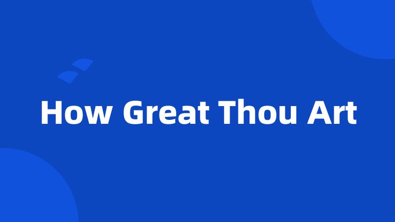 How Great Thou Art