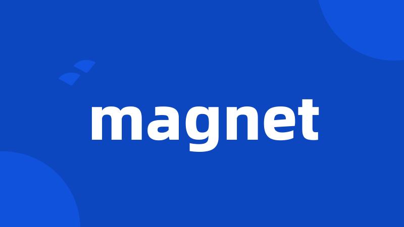 magnet