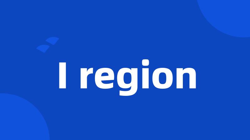 I region