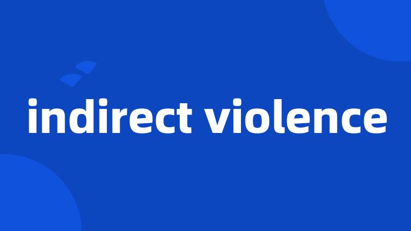 indirect violence