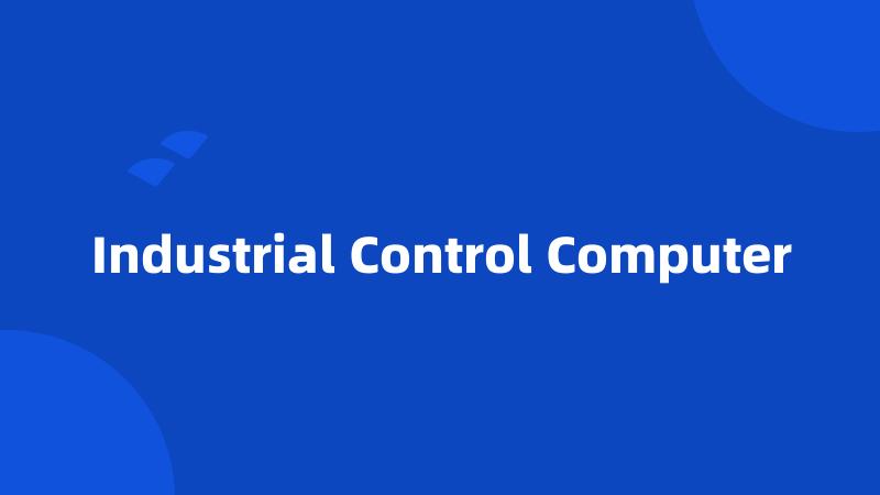 Industrial Control Computer