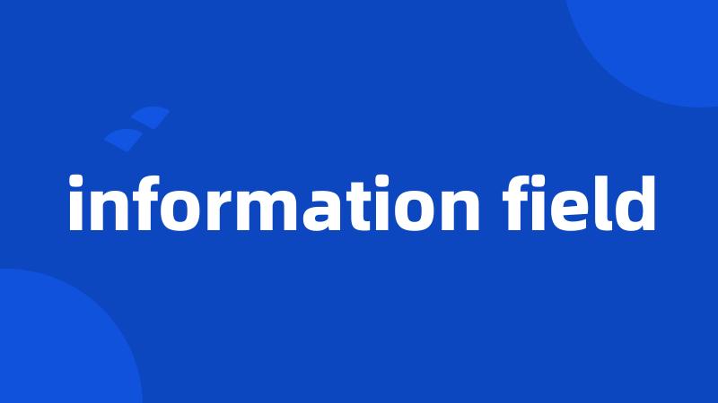 information field