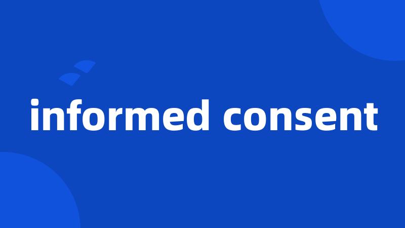 informed consent