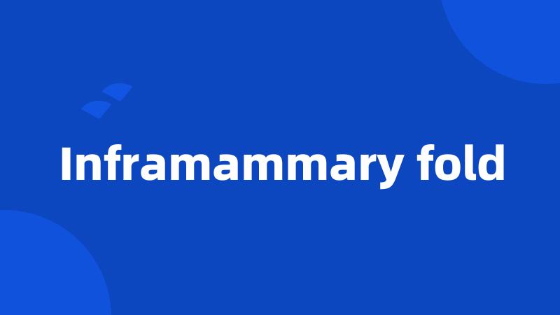 Inframammary fold