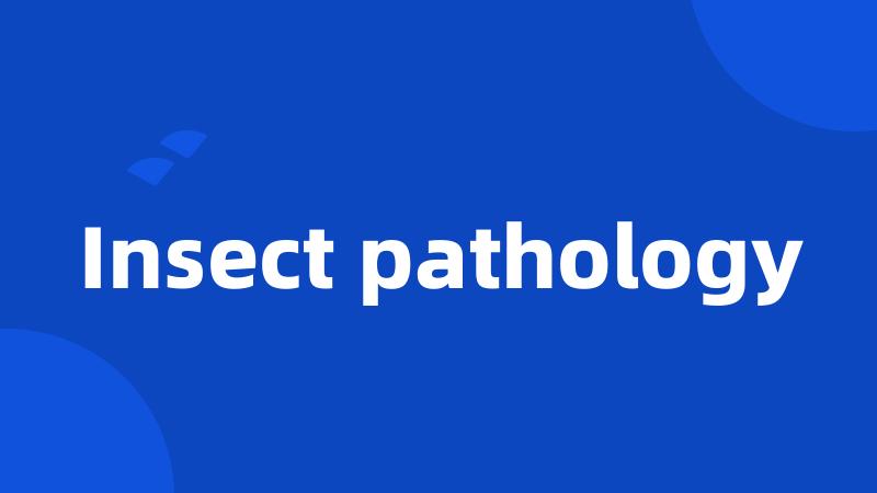 Insect pathology