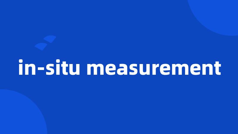 in-situ measurement